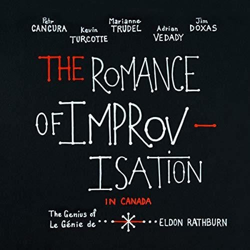 Romance of Improvisation: Genius of Eldon Rathburn: Romance Of Improvisation: The Genius Of Eldon Rathburn