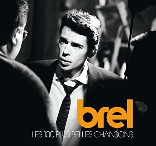 Brel, Jacques: Les 100 Plus Belles Chansons