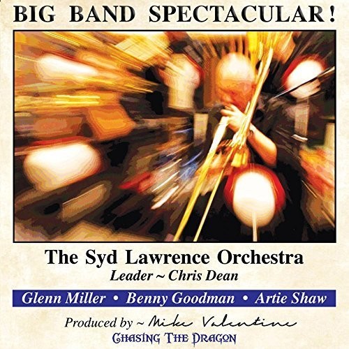 Lawrence Orchestra: Syd Lawrence Orchestra Big Band Spectacular