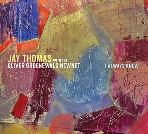 Thomas, Jay / Newnet, Oliver Groenewald: I Always Knew