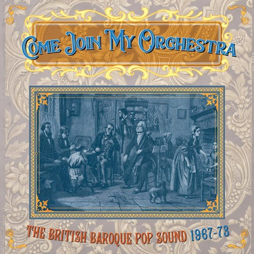 Come Join My Orchestra: British Baroque Pop Sound: Come Join My Orchestra: British Baroque Pop Sound 1967-1973 / Various