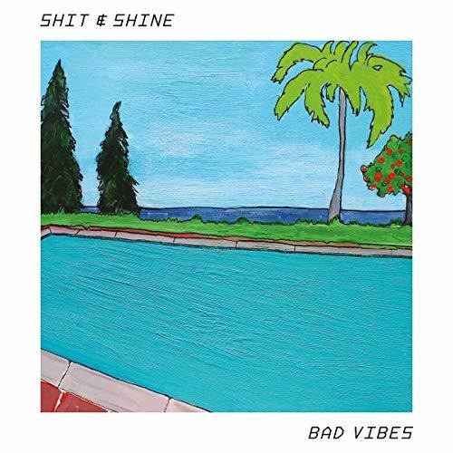 Shit & Shine: Bad Vibes