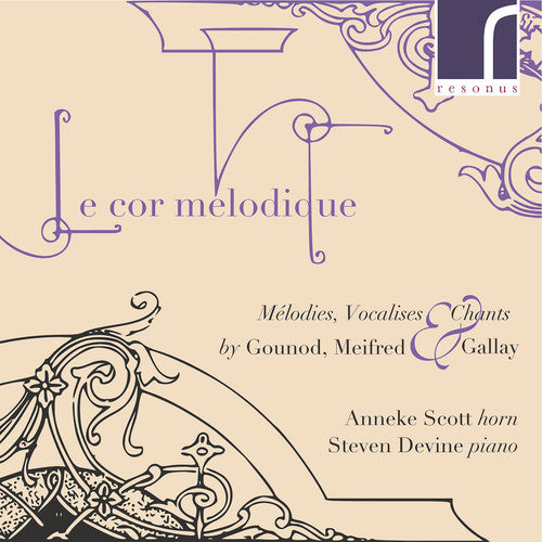 Gallay / Scott / Devine: Cor Melodique