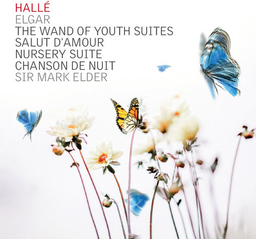 Elgar / Halle: Wand of Youth Suites