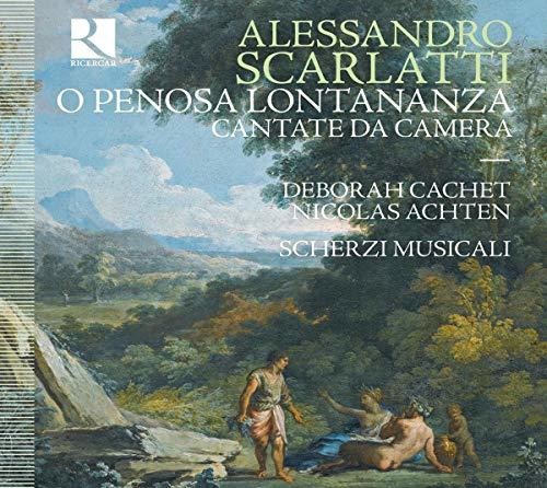 Scarlatti / Cachet: O Penosa Lontananza