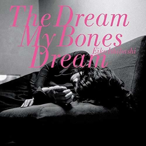 Eiko Ishibashi: Dream My Bones Dream