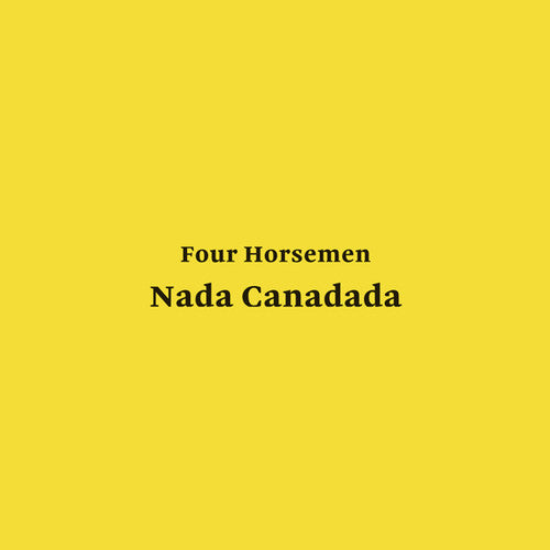 Four Horsemen: Nada Canadada