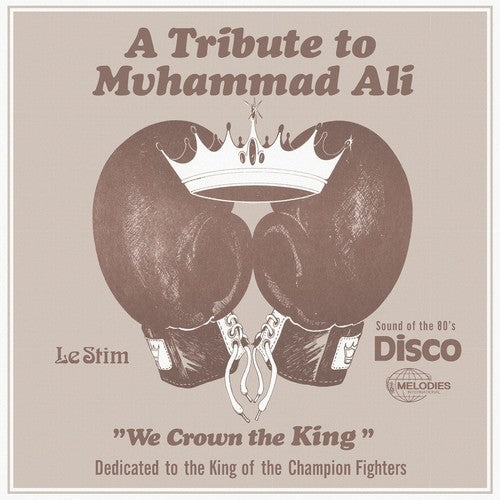 Le Stim: A Tribute to Muhammad Ali (We Crown the King)