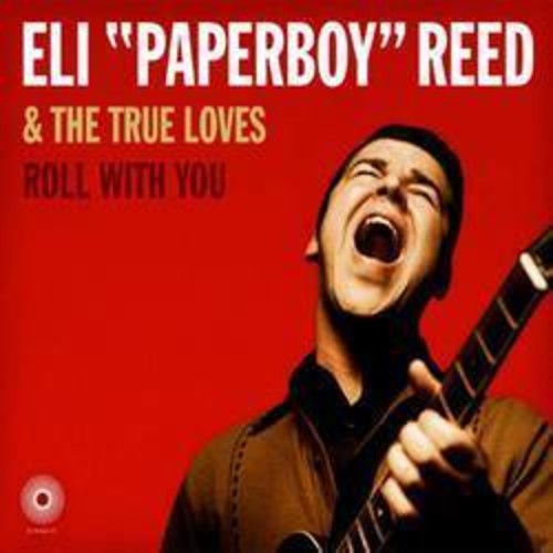 Reed, Eli Paperboy: Roll With You