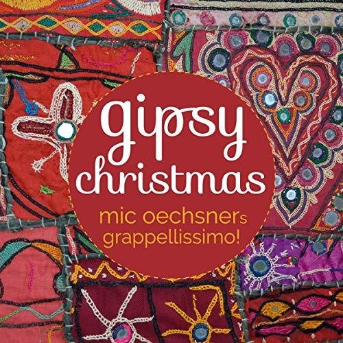 Oechsner, Mic / Grappellissimo: Gipsy Christmas