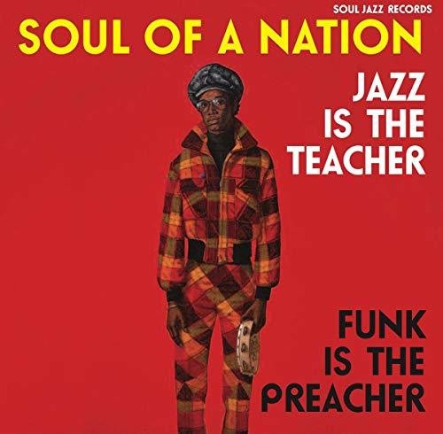 Soul Jazz Records Presents: Soul of a Nation: Jazz Is the Teacher Funk Is the