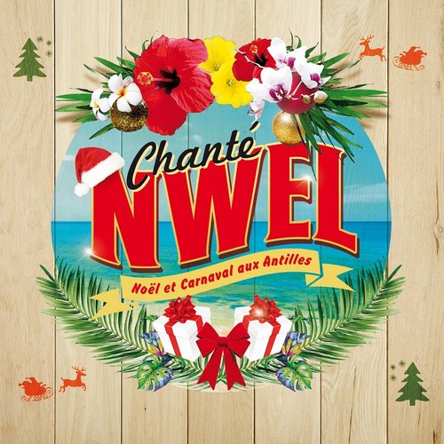 Chante Nwel: Noel Et Carnaval Aux Antilles / Var: Chante Nwel: Noel Et Carnaval Aux Antilles