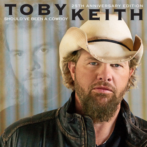 Keith, Toby: Should've Been A Cowboy (25TH Anniversary Edition)