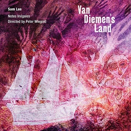 Wiegold / Notes Inegales / Sam Lee: Van Diemen's Land