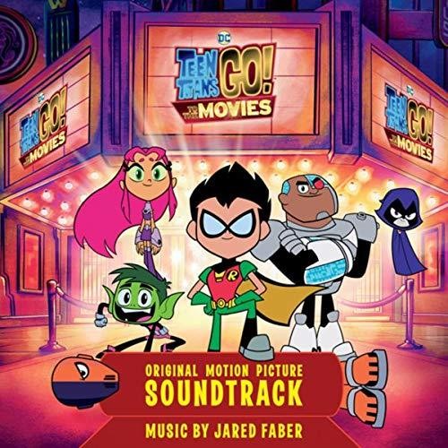 Teen Titans Go to the Movies / O.S.T.: Teen Titans Go! To The Movies (Original Motion Picture Soundtrack)