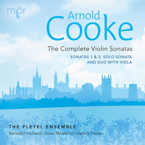 Cooke / Pleyel Ensemble: Complete Sonatas for Violin