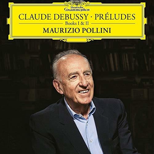 Pollini, Maurizio: Claude Debussy: Preludes Books I and II