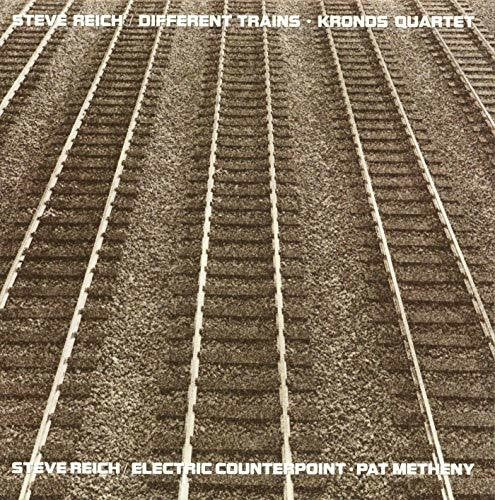 Reich, Steve: Different Trains / Electric Counterpoint