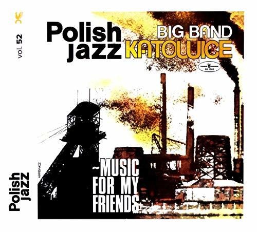 Big Band Katowice: Music For My Friends (Polish Jazz Vol 52)