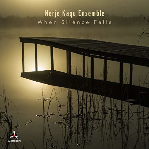 Merje Kagu Ensemble: When Silence Falls