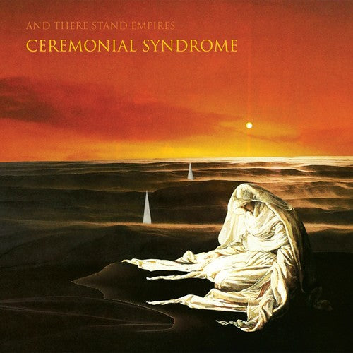 There Stand Empire: Ceremonial Syndrome