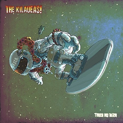 Kilaueas: Touch My Alien