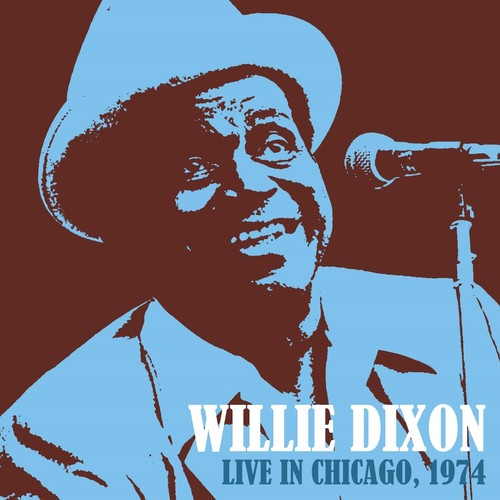 Dixon, Willie: Live In Chicago 1974