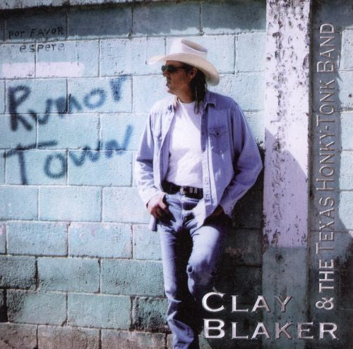 Blaker, Clay & Texas: Rumor Town