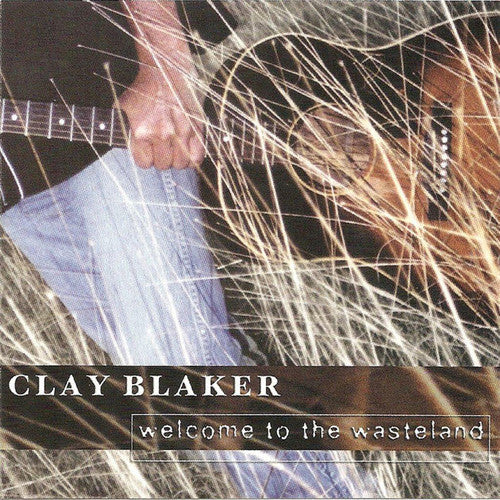 Blaker, Clay: Welcome To The Wasteland