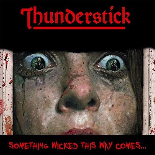 Thunderstick: Something Wicked This Way Comes