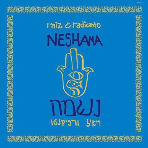 Raiz E Radicanto: Neshama