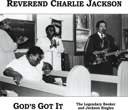 Jackson, Reverend Charlie: God's Got It: The Legendary Booker and Jackson Singles (Re-mastered Expanded Edition)