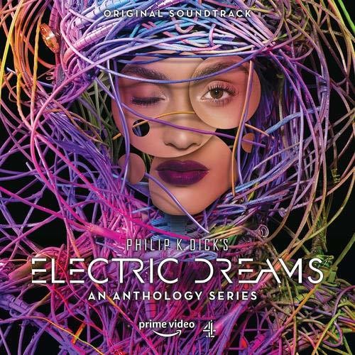Philip K Dick's Electric Dreams / O.S.T.: Philip K Dick's Electric Dreams: An Anthology Series