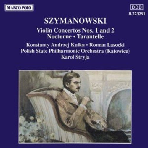 Szymanowski: Violin Concertos 1 & 2