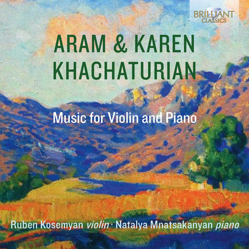 Khachaturian / Mnatsakanyan / Kosemyan: Music for Violin & Piano