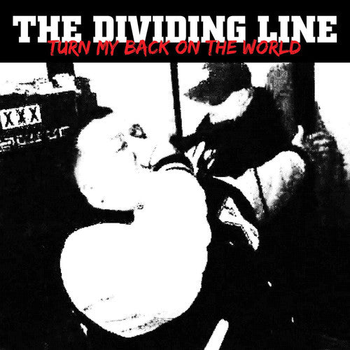 Dividing Line: Turn My Back On The World