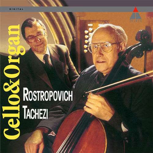 Mstislav Rostropovich & Herber Tachezi: Cello & Organ