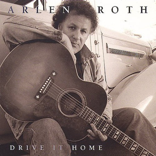 Roth, Arlen: Drive It Home