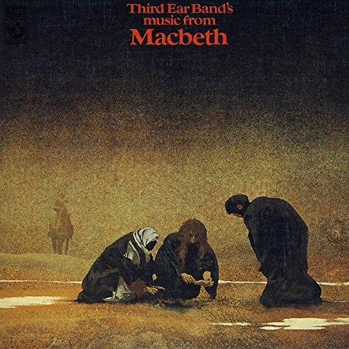 Third Ear Band: Music From Macbeth