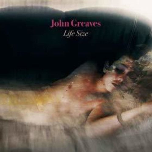 Greaves, John: Life Size