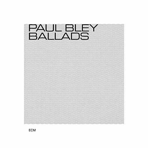 Bley, Paul: Ballads