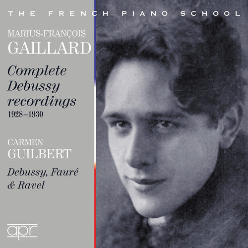 Debussy / Gaillard / Guilbert: Complete Debussy Recordings 1928-1930