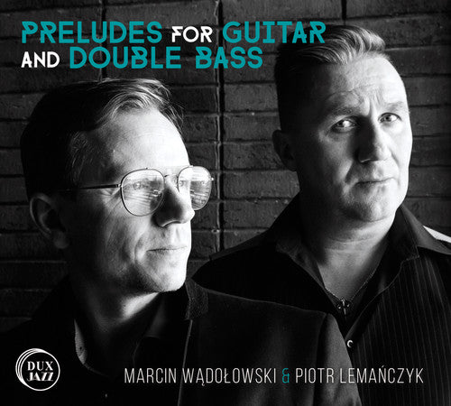 Wadolowski, Marcin: Preludes for Guitar & Double Bass