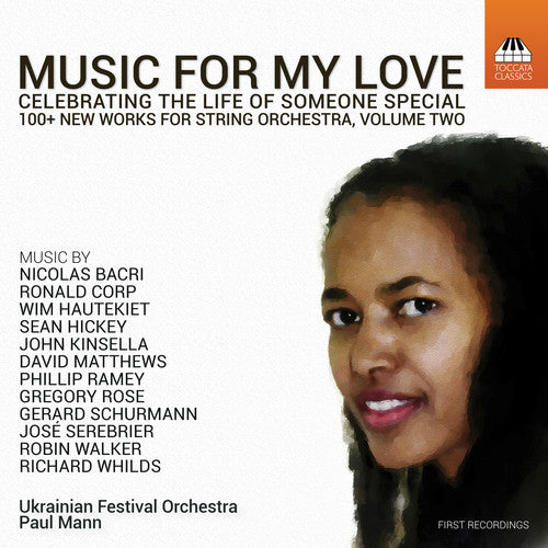 Bacri / Ukrainian Festival Orchestra: Music for My Love Celebrating the Life of Someone