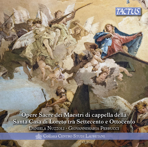 Amadei / Nuzzoli / Perrucci: Masters of Santa Casa Di Loreto in the Centuries