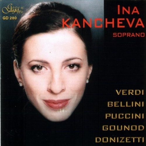 Kancheva / Verdi / Gounod / Donizetti / Nachev: Ina Kancheva Sings