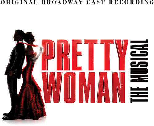 Pretty Woman: The Musical / O.B.C.R.: Pretty Woman: The Musical (Original Broadway Cast Recording)