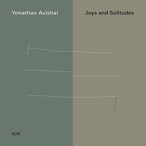Avishai, Yonathan: Joys And Solitudes