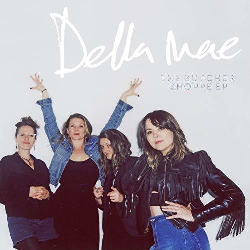 Della Mae: The Butcher Shoppe