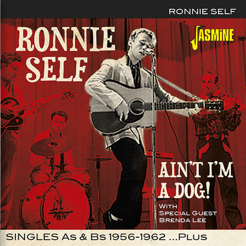 Self, Ronnie: Ain't I'm A Dog: Singles As & Bs 1956-1962 Plus